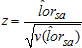 Quantity z is the estimate of the log-odds ratio, lor hat sub s and a, divided by the square root of the variance v of the estimate of the log-odds ratio, lor hat sub s and a.