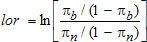 The log-odds ratio, lor, is defined as the natural logarithm of the ratio of two quantities. The numerator of the ratio is pi sub b divided by 1 minus pi sub b. The denominator of the ratio is pi sub n divided by 1 minus pi sub n.