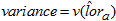 Variance is equal to the variance v of the estimate of the log-odds ratio, lor hat sub a.