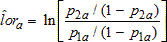 The estimate of the log-odds ratio, lor hat sub a, is defined as the natural logarithm of the ratio of two quantities. The numerator of the ratio is p 2 sub a divided by 1 minus p 2 sub a. The denominator of the ratio is p 1 sub a divided by 1 minus p 1 sub a.