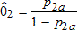 Theta 2 hat is defined as the ratio of p 2 sub a and 1 minus p 2 sub a.