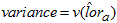 Variance is equal to the variance v of the estimate of the log-odds ratio, lor hat sub a.