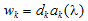 The w sub k equals the product of d sub k and a sub k as a function of lambda.