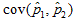 the covariance of p hat sub 1 comma p hat sub 2 equals