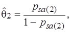 Theta 2 hat equal the ratio of p 2 sub s and a and 1 minus p 2 sub s and a