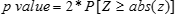 The p value is equal to 2 times the probability of realizing a standard normal variate greater than or equal to the absolute value of a quantity z.