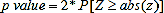 The p value is equal to 2 times the probability of realizing a standard normal variate greater than or equal to the absolute value of a quantity z.