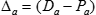Delta sub a is defined as the national design-based estimate, capital D sub a, minus the national model-based small area estimate, capital P sub a.
