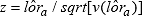 Quantity z is the estimate of the log-odds ratio, lor hat sub a, divided by the square root of the variance of lor hat sub a.