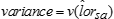Variance is equal to variance v of the estimate of the log-odds ratio, lor hat sub s and a.