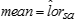Mean is equal to estimate of the log-odds ratio, lor hat sub s and a.
