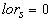 Log-odds ratio lor sub s is equal to zero.