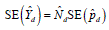 The standard error of capital Y hat sub d is equal to capital N hat sub d times the standard error of p hat sub d.