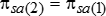 Pi 2 sub s and a is equal to pi 1 sub s and a.