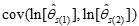 the covariance between the natural logarithm of theta hat 1 sub s and the natural logarithm of theta hat 2 sub s