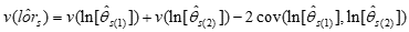 Variance v of the estimate of the log-odds ratio, lor hat sub s, is a function of three quantities: q1, q2, and q3. It is expressed as the sum of q1 and q2 minus q3, where q1 is the variance of the natural logarithm of theta hat 1 sub s, q2 is the variance of the natural logarithm of theta hat 2 sub s, and q3 is 2 times the covariance between the natural logarithm of theta hat 1 sub s and the natural logarithm of theta hat 2 sub s.