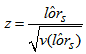 Quantity z is the ratio of the estimate of the log-odds ratio, lor hat sub s, and the square root of its variance.
