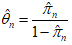 Theta sub n hat be defined as the ratio of pi hat sub n and 1 minus pi hat sub n