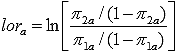 the log-odds ratio, lor sub a, is defined as the natural logarithm of the ratio of two quantities; the numerator of the ratio is pi sub 2 a divided by 1 minus pi sub 2 a. The denominator of the ratio is pi sub 1 a divided by 1 minus pi sub 1 a