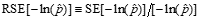 the relative standard error of the negative of the natural logarithm of p hat is equivalent to the ratio of the standard error of the negative of the natural logarithm of p hat divided by the negative of the natural logarithm of p hat
