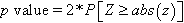 The p value is equal to 2 times the probability of realizing a standard normal variate greater than or equal to the absolute value of a quantity z.