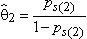 Theta 2 hat is defined as the ratio of p 2 sub s and 1 minus p 2 sub s.