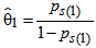 Theta 1 hat is defined as the ratio of p 1 sub s and 1 minus p 1 sub s.